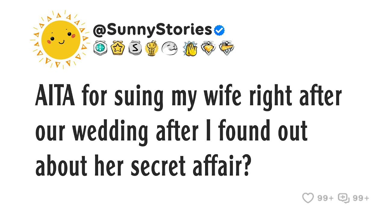 AITA for suing my wife right after our wedding after I found out about her secret affair?