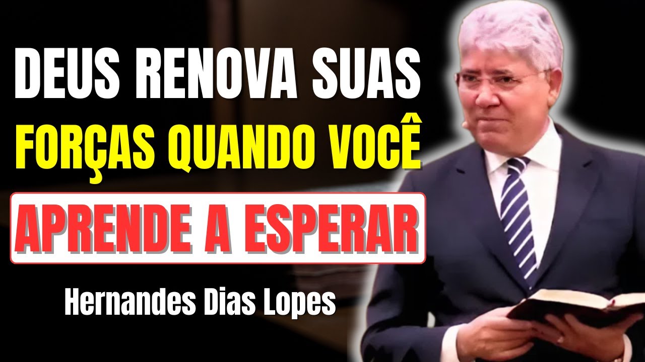 Como Renovar Suas Forças Para 2026 | Hernandes Dias Lopes