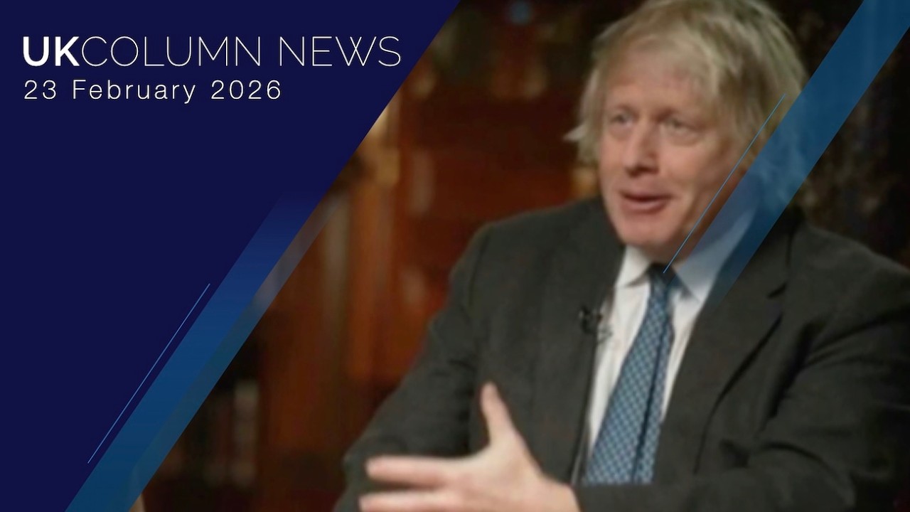 UK Column News &mdash; 23rd February 2026