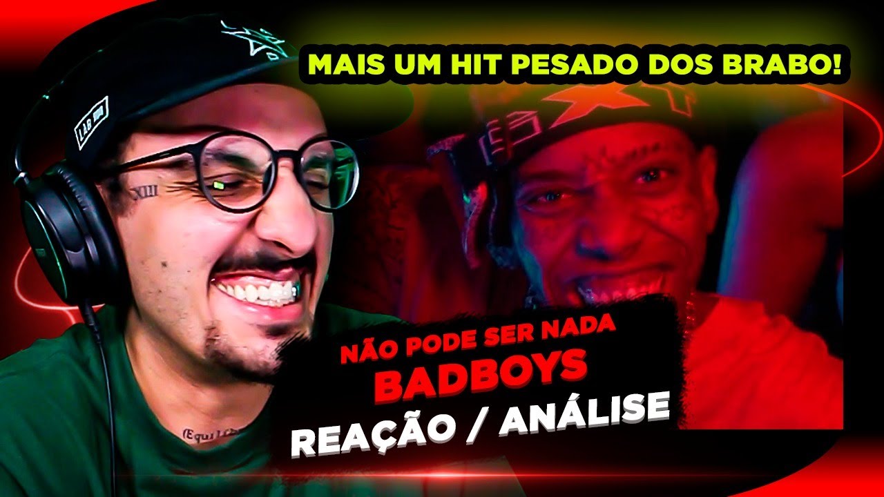 QUE HITZÃO! Não Pode Ser Nada - BADBOYS [Reação/ Análise]