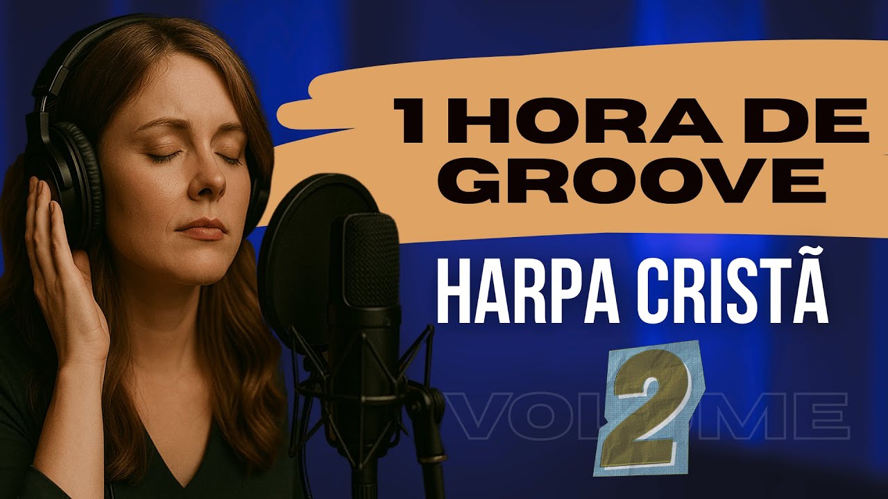 As Melhores Da Harpa Cristã - 1 hora de Harpa Cristã no Groove Volume 2 #gospelmusic #harpacristã