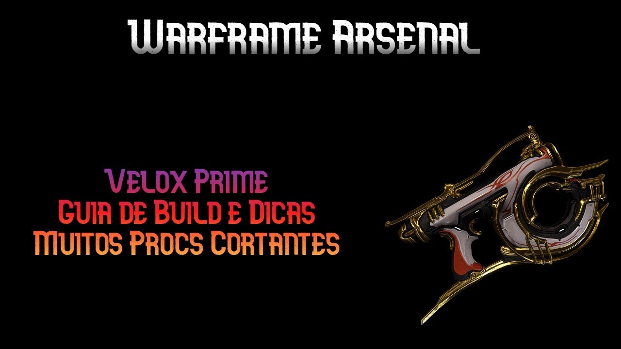 Velox Prime &eacute; Veloz nos procs XD | Guia de Build e Dicas Velox Prime | Warframe Arsenal