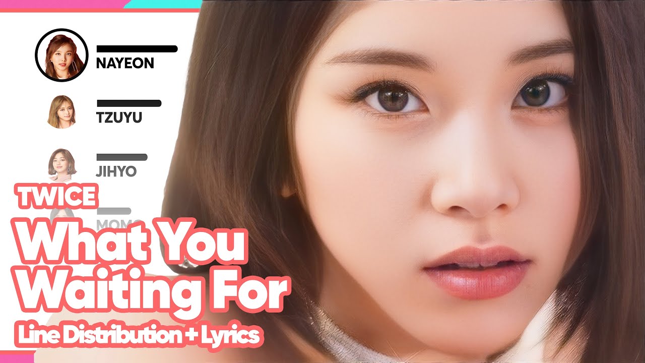 TWICE - What You Waiting For (Line Distribution with Color-Coded Lyrics)
