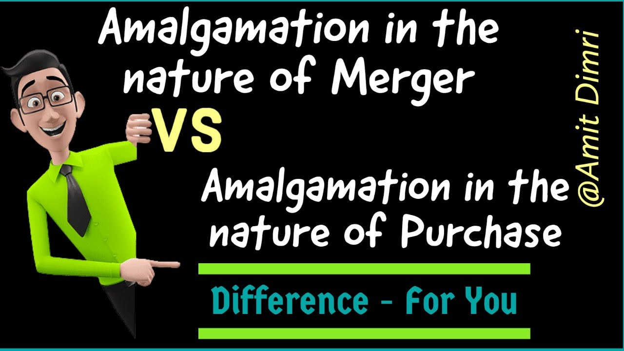 Amalgamation in the Nature of Merger and Amalgamation in the Nature of Purchase - Difference #bcom