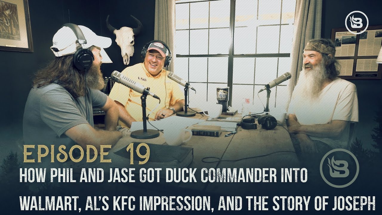 How Phil & Jase Got Duck Commander into Walmart & the Story of Joseph | Ep 19
