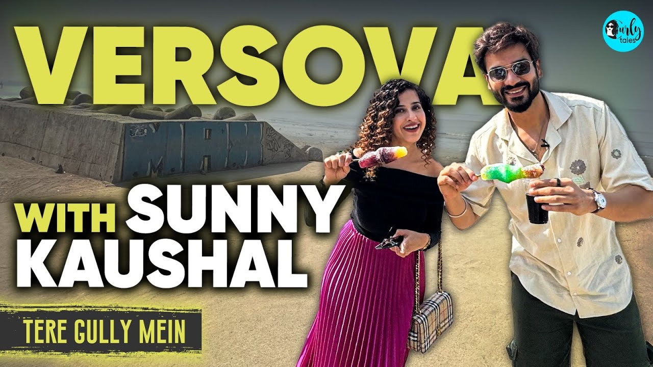 Exploring Versova with Sunny Kaushal X Kamiya Janil | Tere Gully Mein Ep 69 | Curly Tales