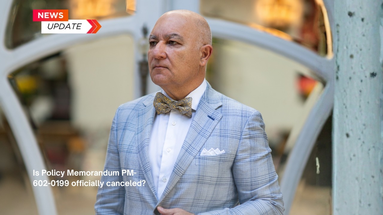 Is Policy Memorandum PM-602-0199 officially canceled?