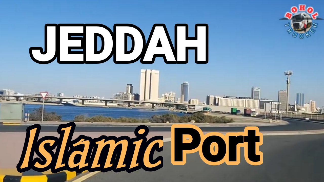Jeddah Islamic port #BOHOLTrucker