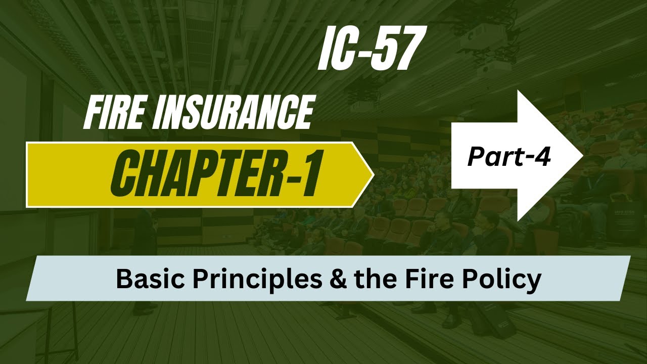 IC-57//Fire & Consequential Loss Insurance//Chap-1//Basic Principles & Fire Policy/Part-4/In Bengali