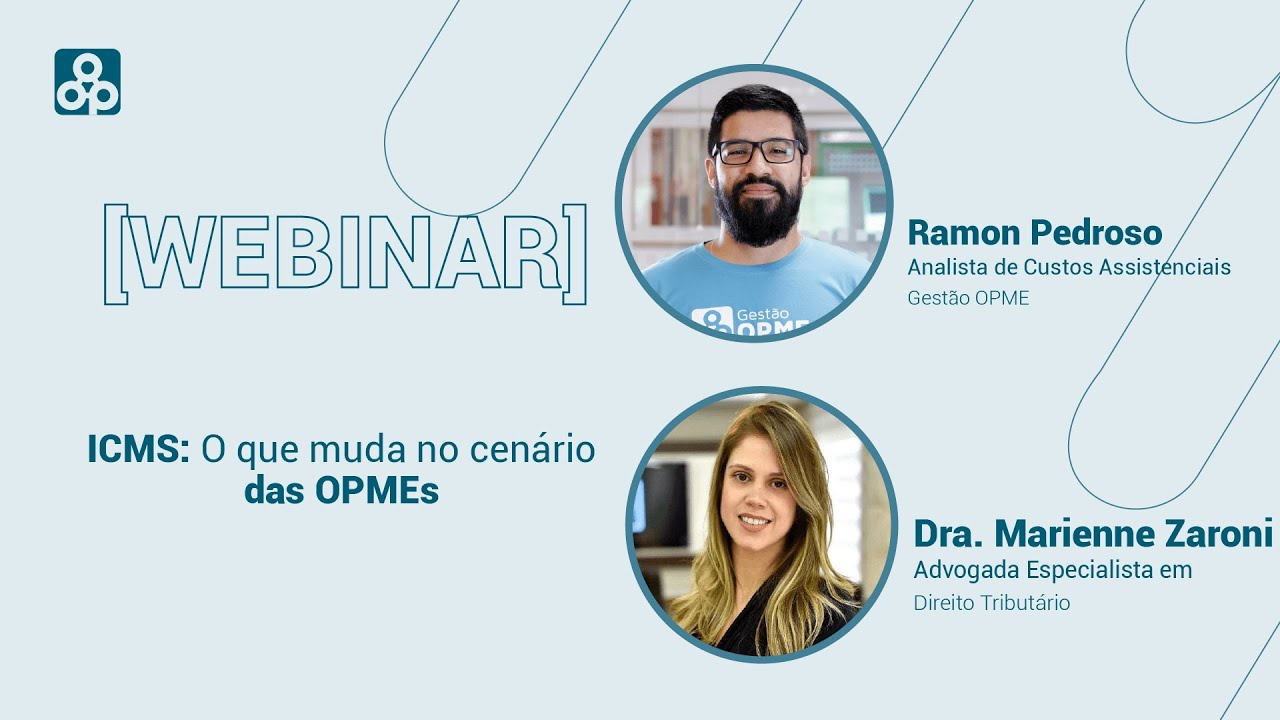 Webinar ICMS: o que muda no cenário das OPMEs