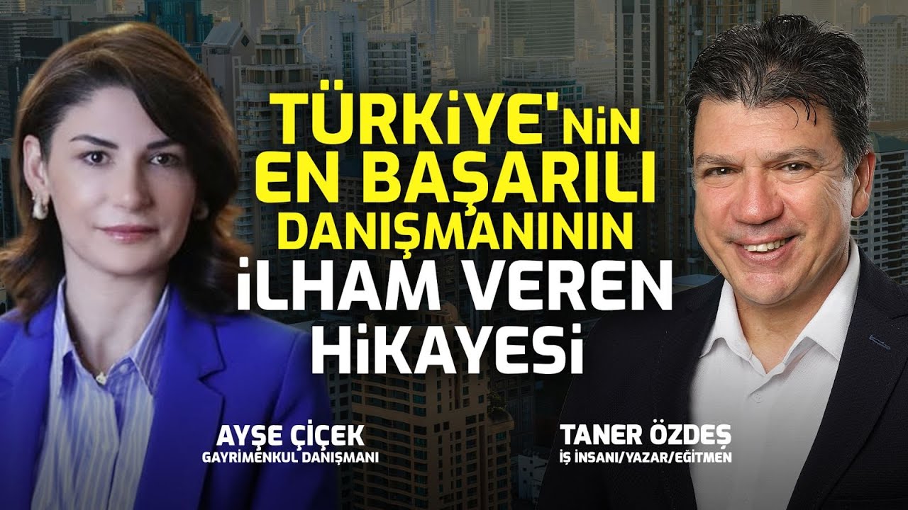 Türkiye'nin En Başarılı Gayrimenkul Danışmanının İlham Veren Hikayesi | Taner Özdeş