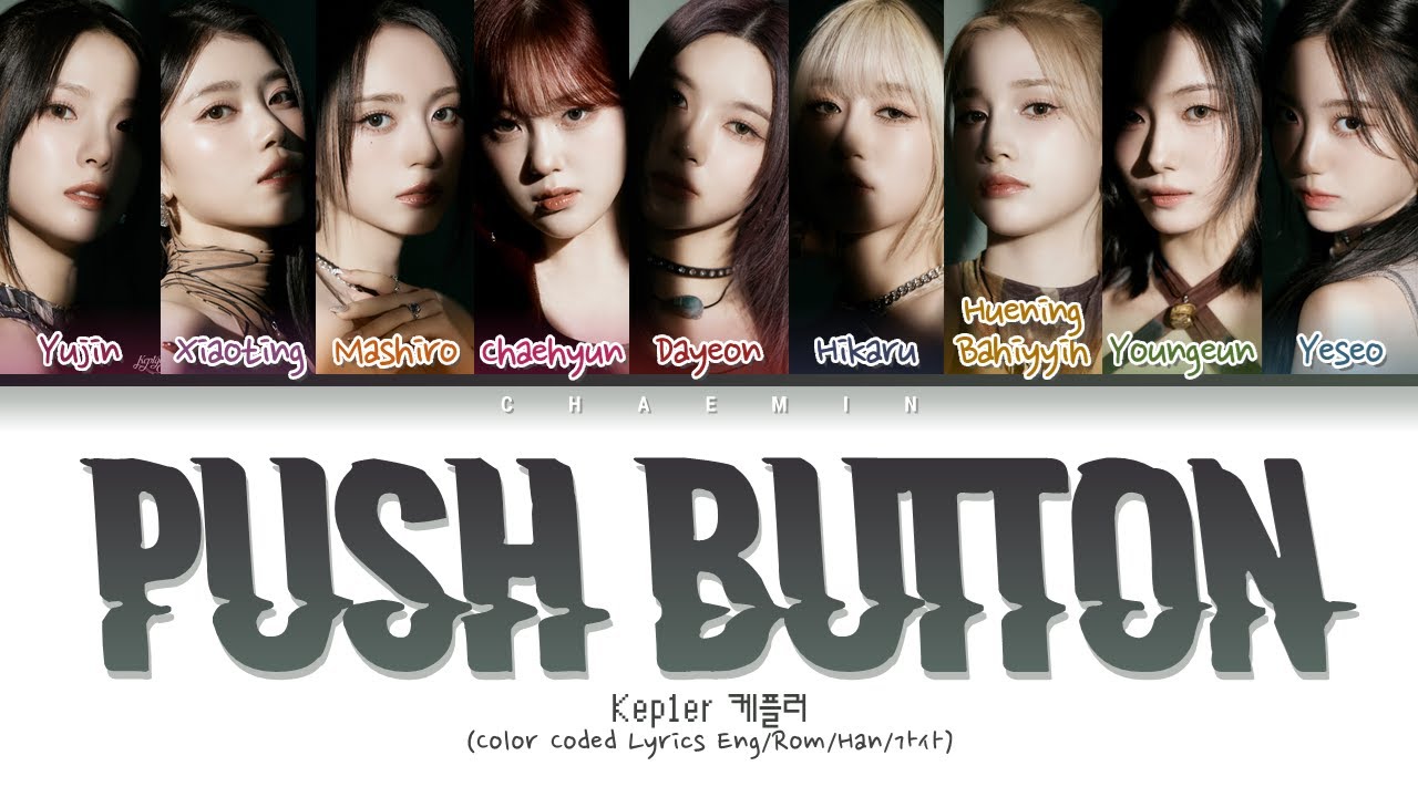 Kep1er 케플러 - PUSH BUTTON (Color Coded Lyrics Eng/Rom/Han/가사)