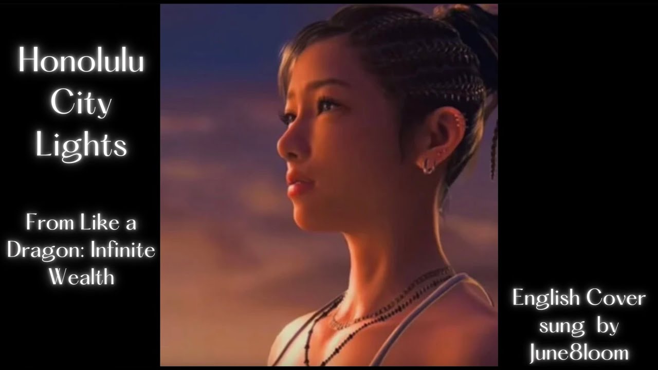 Honolulu City Lights English Cover (full) *by June8loom* | Yakuza/Like a Dragon: Infinite Wealth