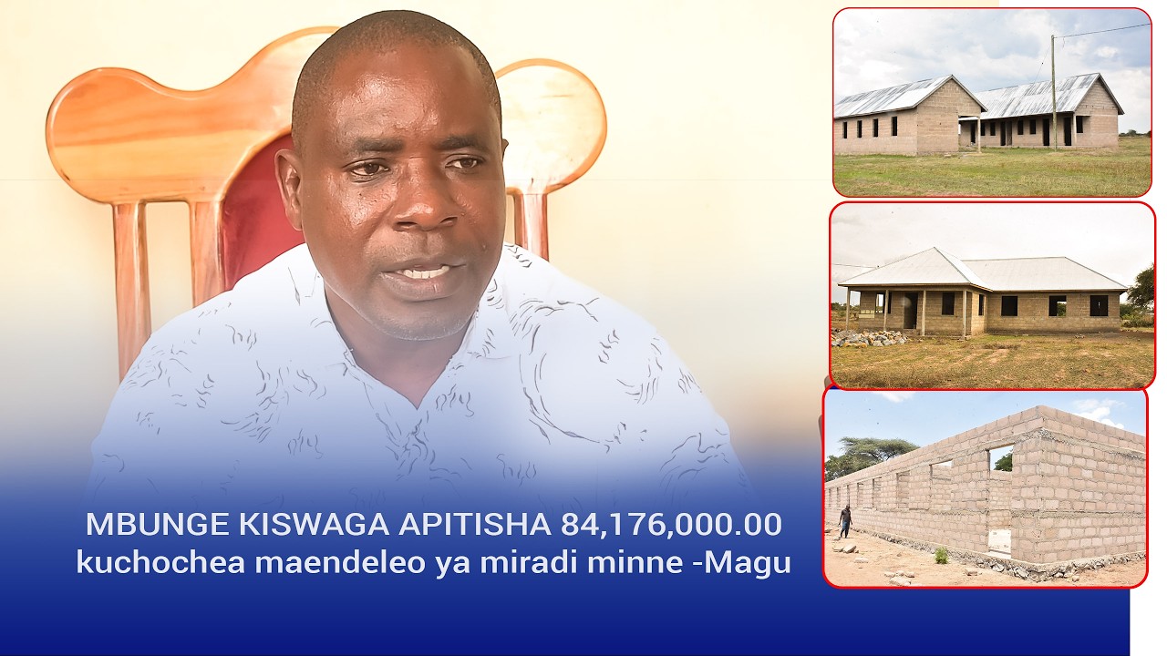 MBUNGE KISWAGA AIDHINISHA 84 MILIONI KUCHOCHEA MIRADI MINNE YA MAENDELEO -MAGU