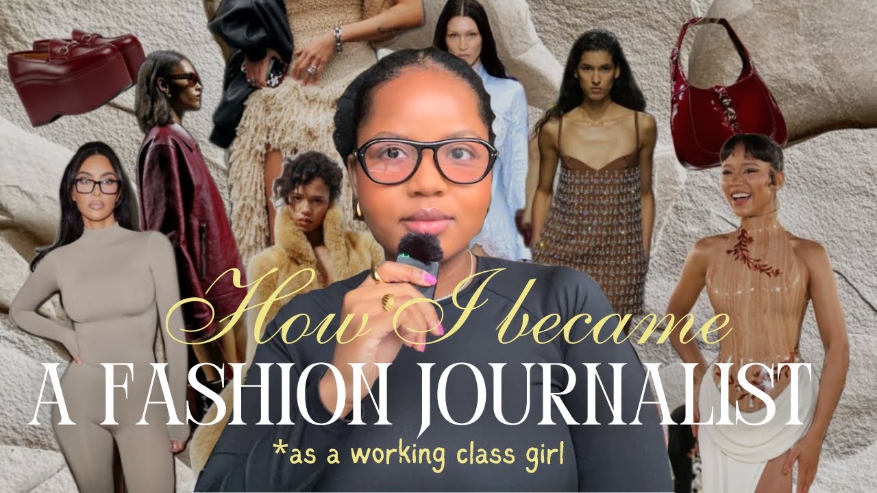 How to Start a FASHION Journalism Career (i had zero connections & working class)