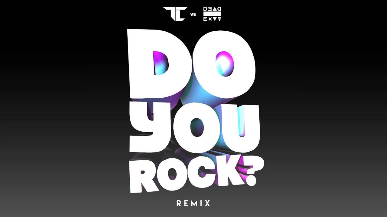 TC - Do You Rock (Dead Exit Remix)