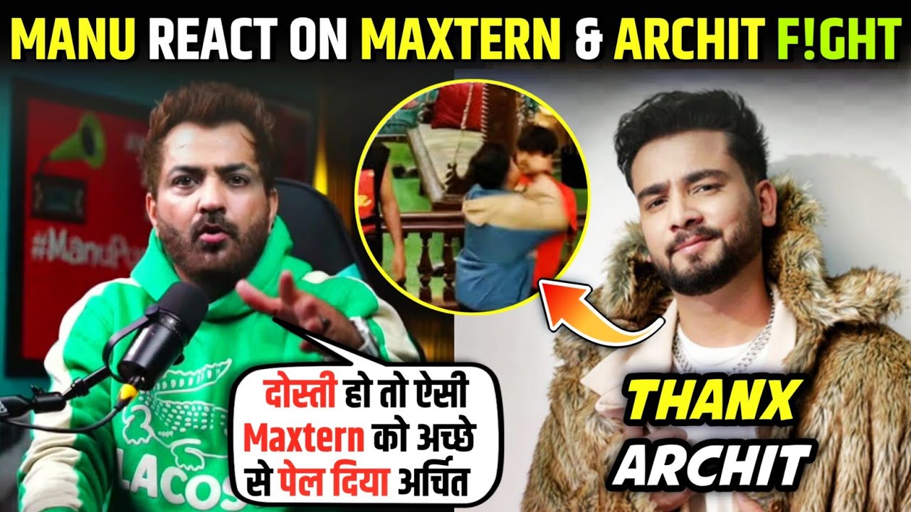 Manu punjabi react on Maxtern and Archit controversy about Elvish yadav in The 50 show