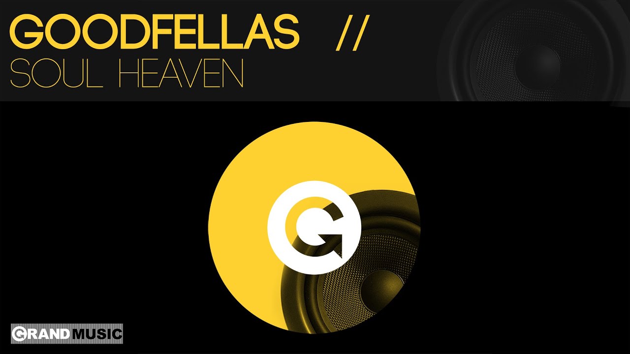 The Goodfellas - Soul Heaven (Official Audio)