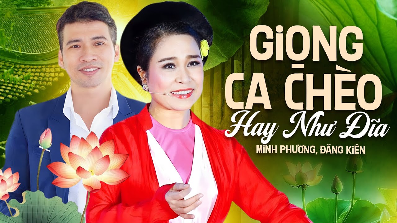 Minh Phương, Đăng Kiên: Hát Chèo Hay Nhất 2025 - Giọng Ca Hay Như Đĩa, Đáng Nghe Nhất Năm!