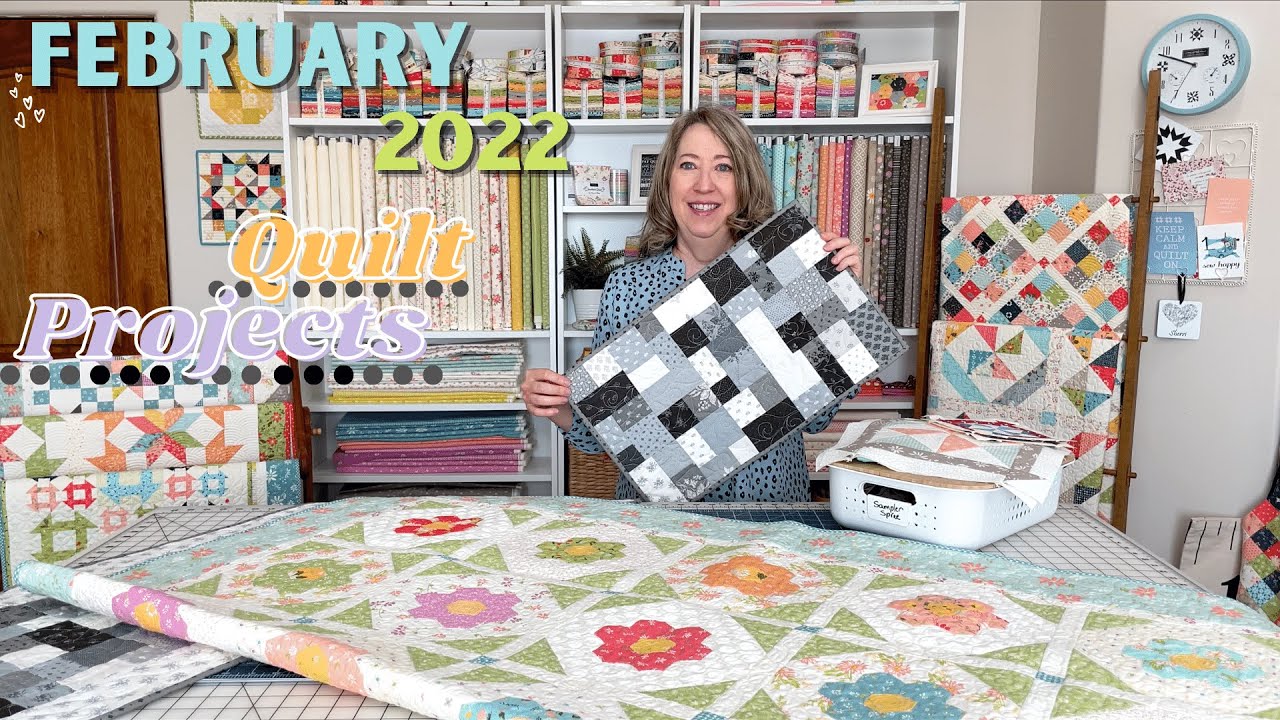 February 2022 Quilt Projects | A Quilting Life
