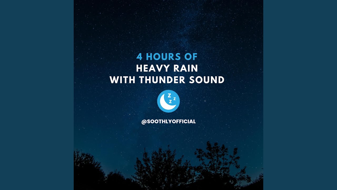4 Hours of Heavy Rain and Thunder Sound for Sleeping and Relaxation