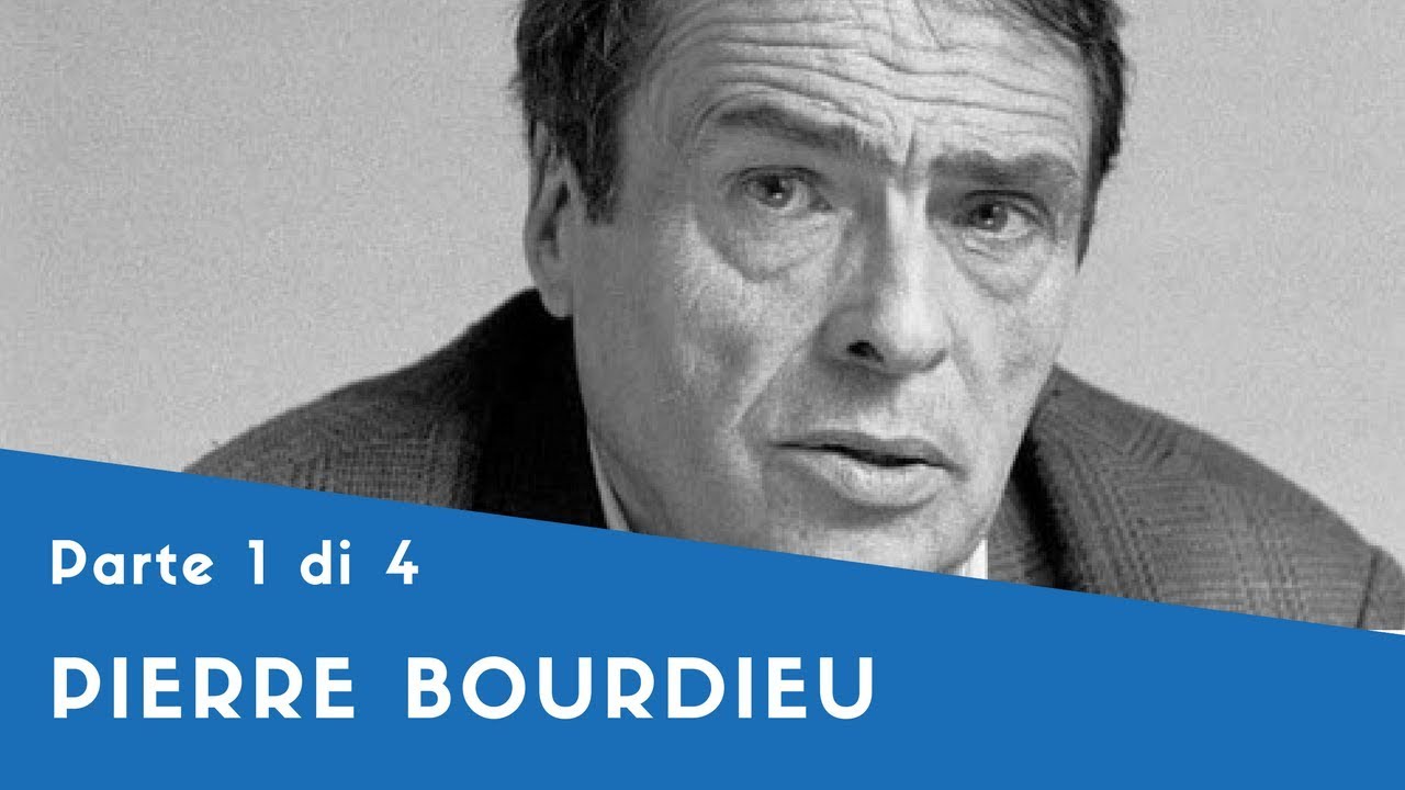 Pierre Bourdieu - Parte I (la Vita, la Teoria della Distinzione [1])