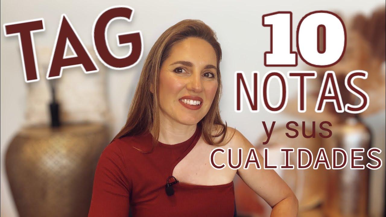 ⭕️ TAG  ‼️ 10 Notas  y sus Cualidades | Asocio Notas a Perfumes y a sus Cualidades | Nota Retadora?