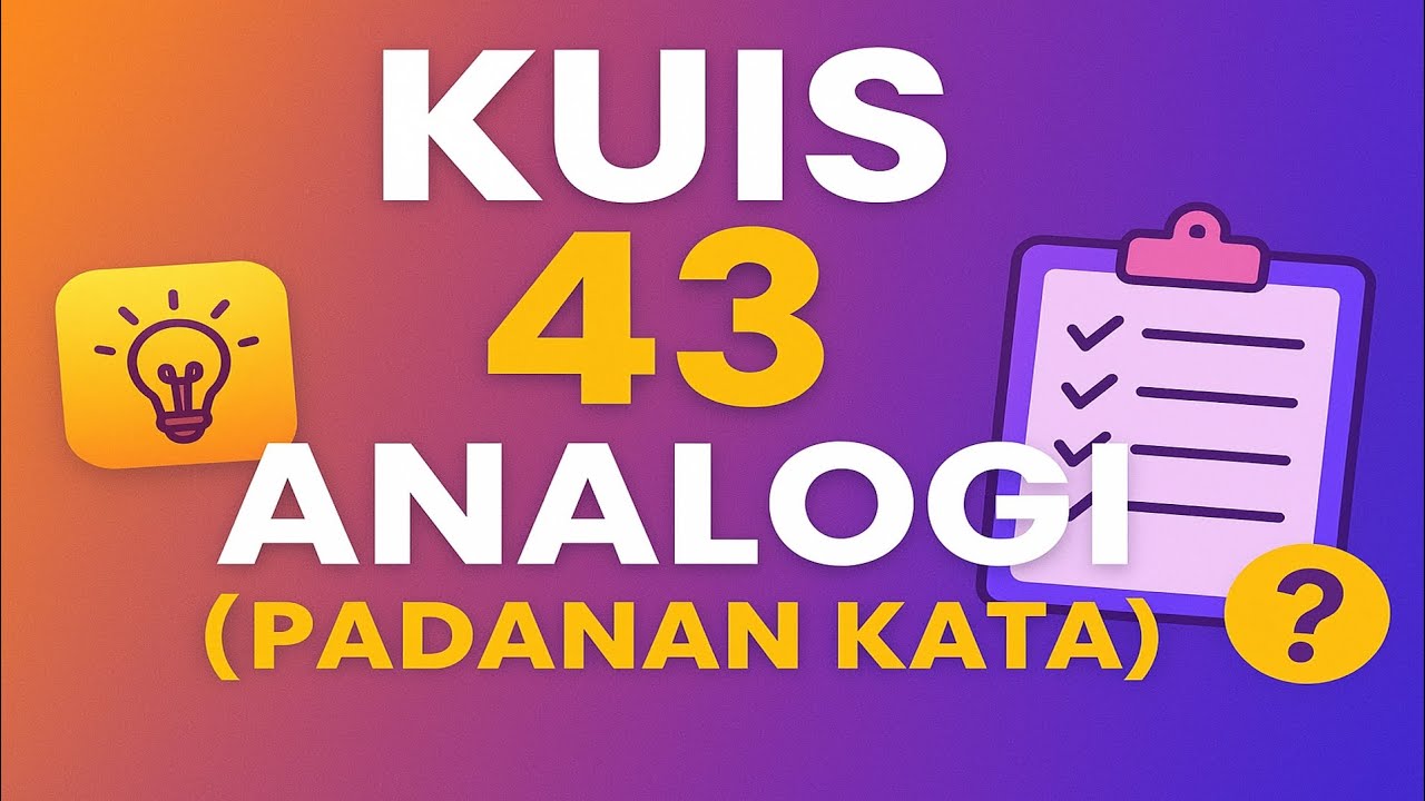KUIS 43 || ANALOGI (PADANAN KATA) TES KEMAMPUAN VERBAL