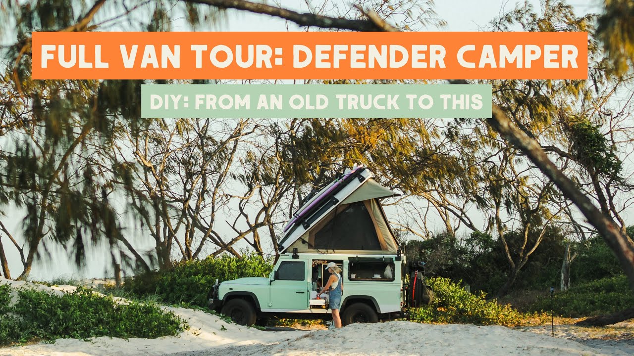 Полный тур по фургонам: переоборудование кемпера Land Rover Defender для Vanlife