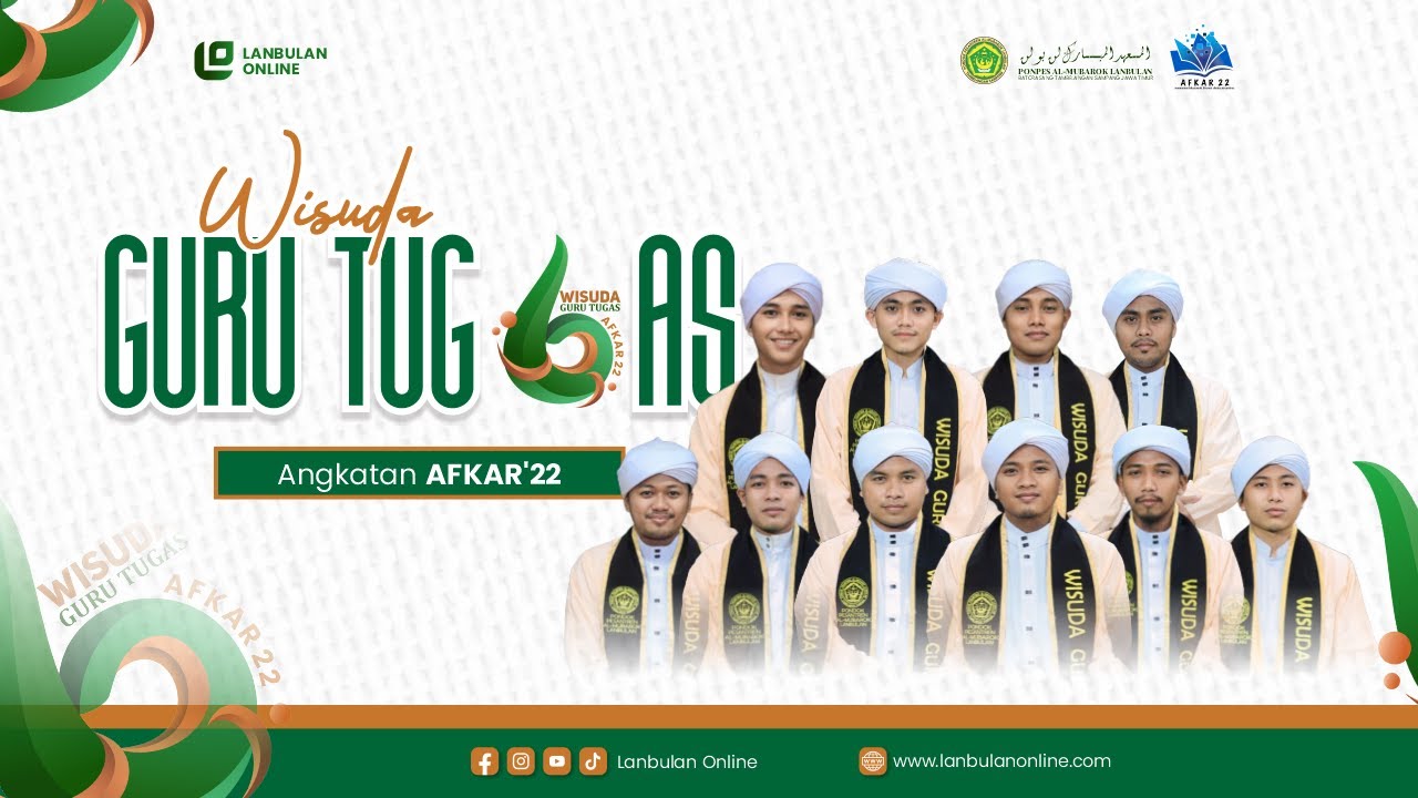 WISUDA GURU TUGAS KE-VI ANGKATAN AFKAR PP. AL-MUBAROK LANBULAN