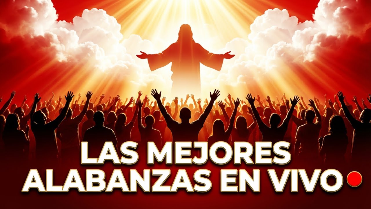 🔴 EN VIVO | Las Mejores Alabanzas Cristianas para Adorar a Dios 🙏