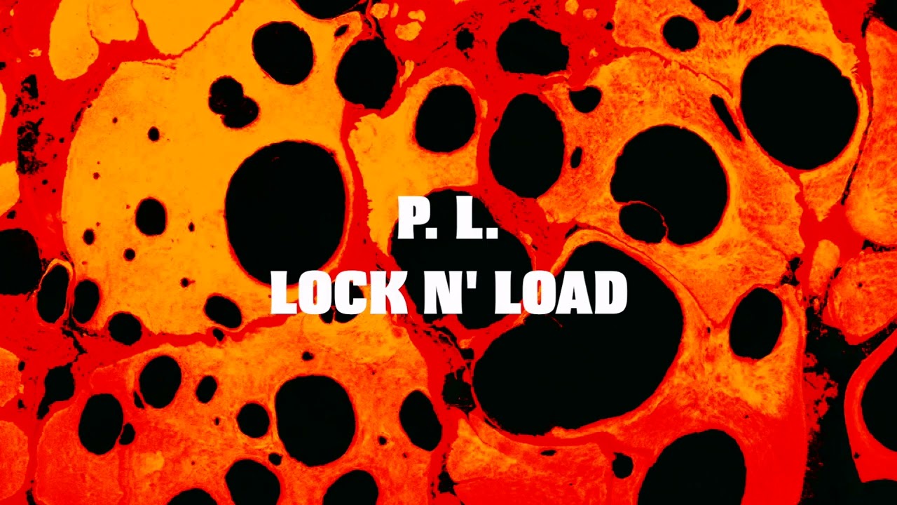 P. L. - Lock n' Load