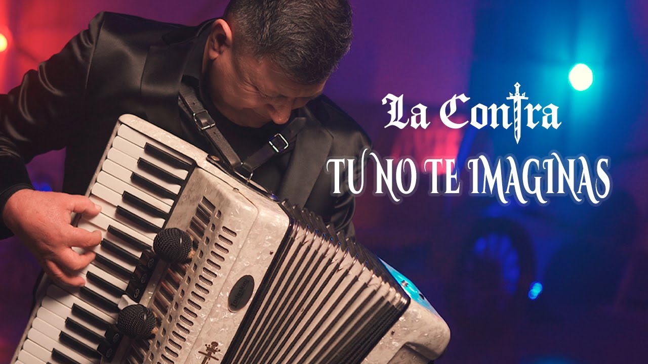 La Contra - Tu No Te Imaginas (Videoclip Oficial)