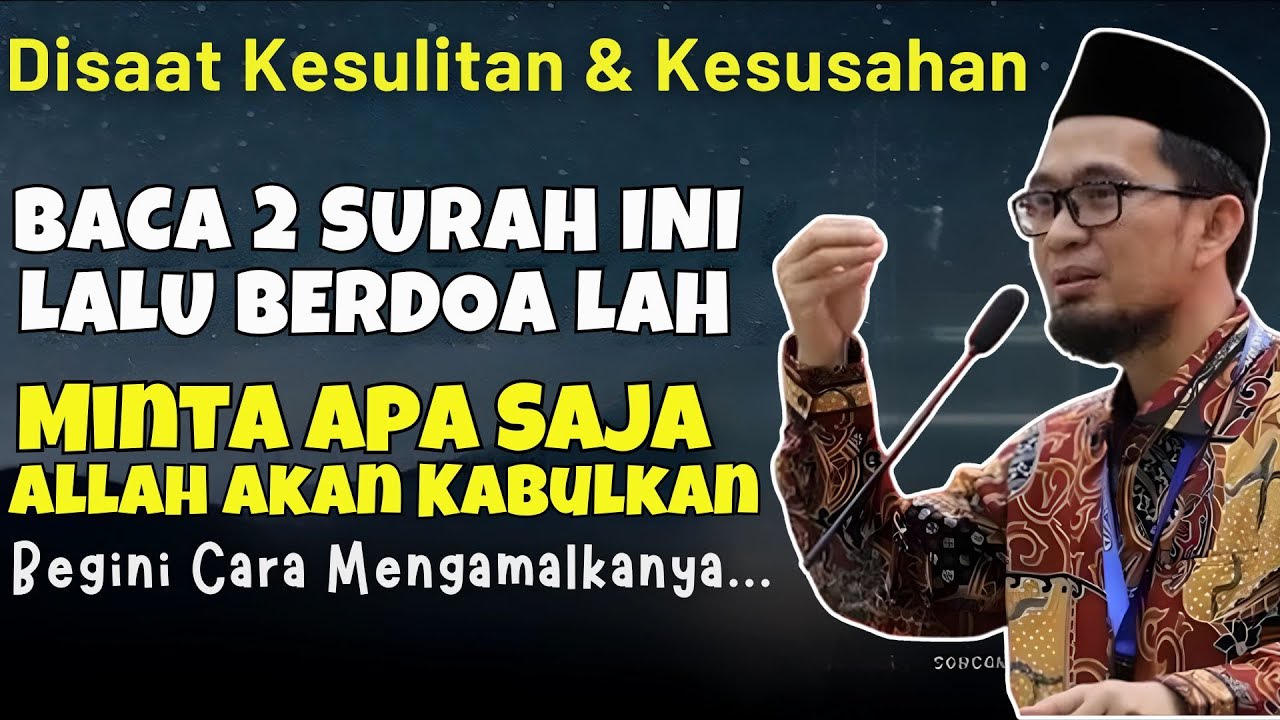 Ustadz Adi Hidayat - Saat Ada Hajat Baca 2 Surah Ini Sebelum Berdoa , Kajian UAH