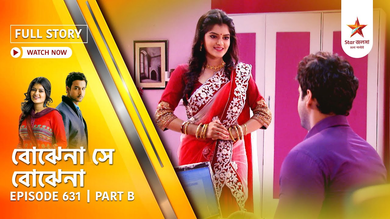 Best of Bojhena Se Bojhena | Episode 631 | Part B