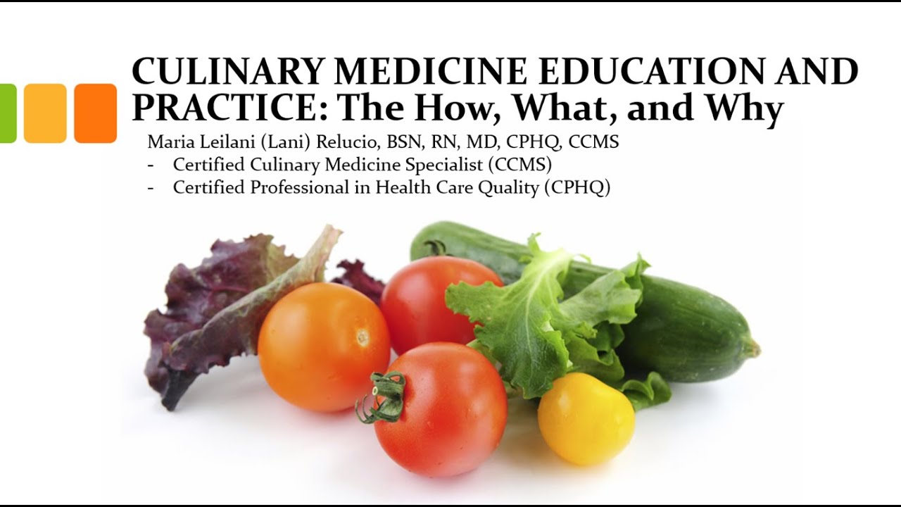 CULINARY MEDICINE EDUCATION AND PRACTICE: The How, What, and Why