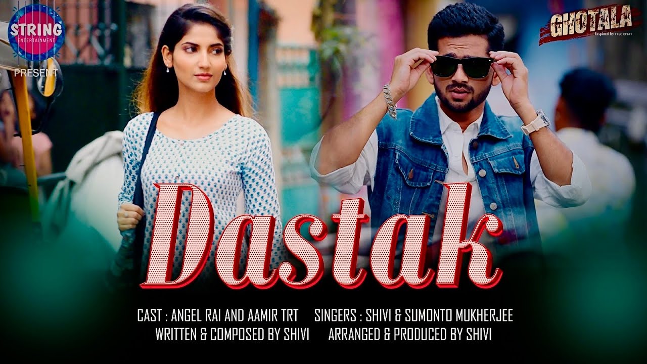DASTAK | ANGEL RAI | AAMIR TRT | SHIVI FEAT. SUMONTO MUKHERJEE