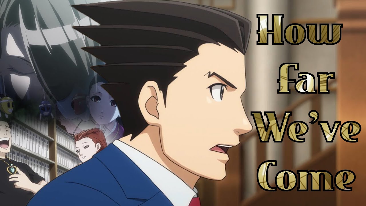 Phoenix Wright | How Far We've Come (AMV)
