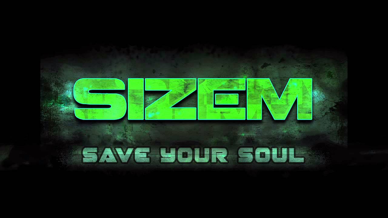 Sizem - Save Your Soul (Full HQ)