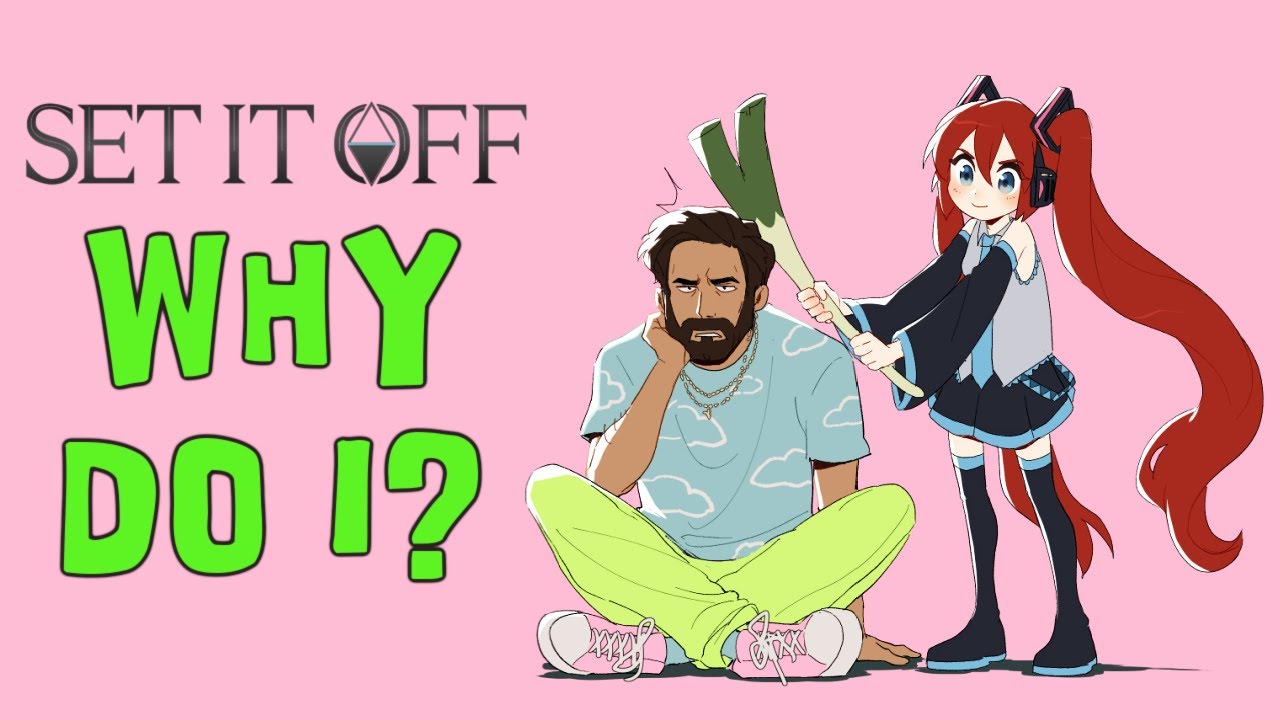 WHY DO I - Set It Off - Caleb Hyles (feat. Annapantsune Miku)