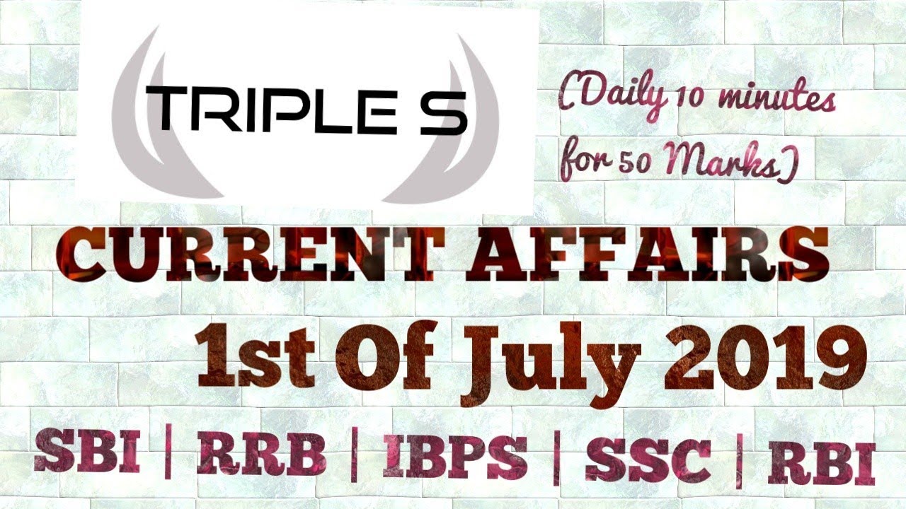 1st of July 2019 - Current Affairs - RBI |SBI| IBPS| RRB| PO| CLERK| SSC