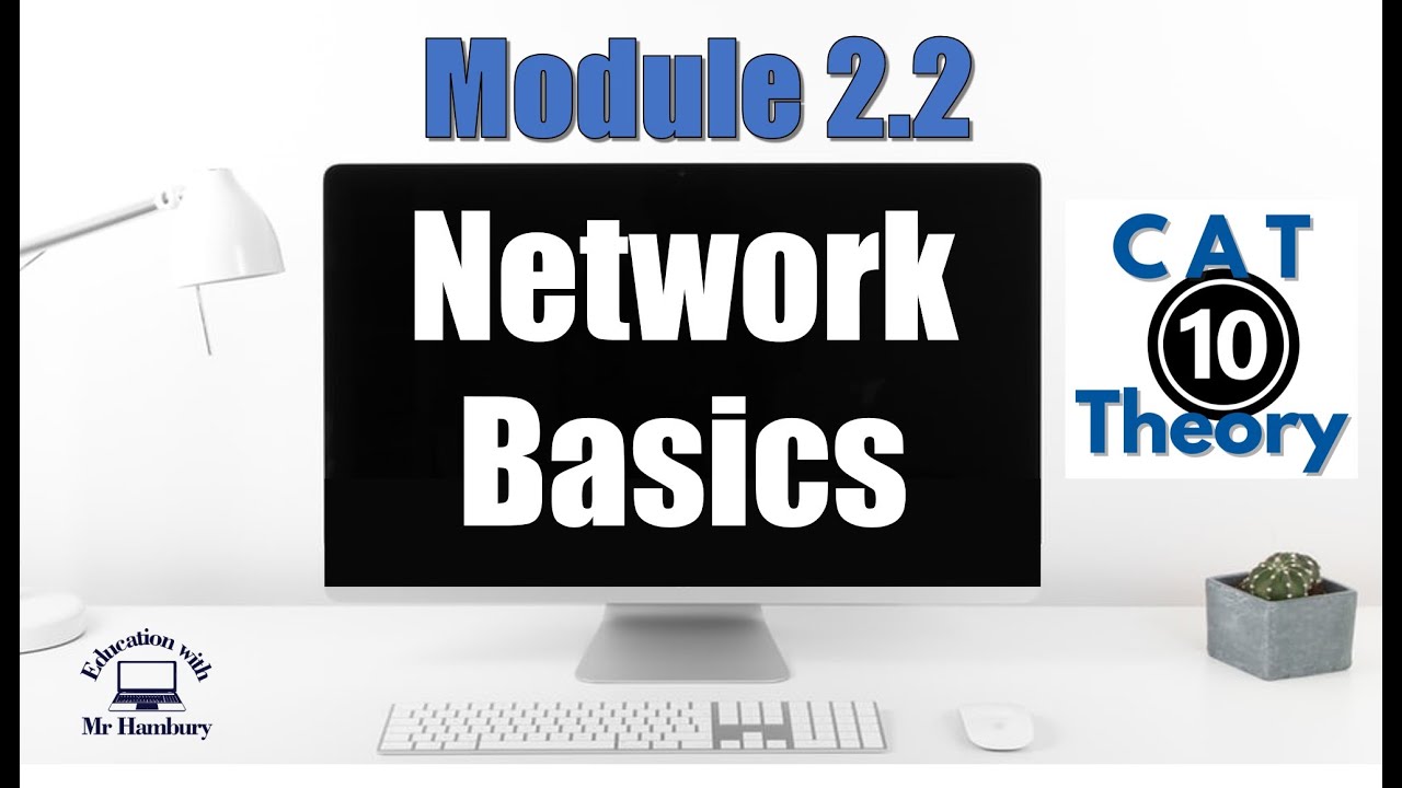 Module 2.2 | Network Basics | CAT | Grade 10 |*UPDATED*