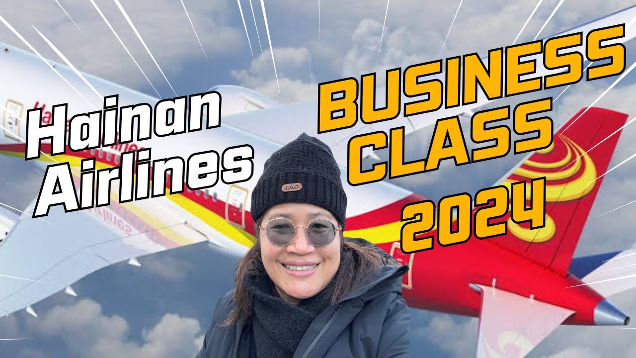 Hainan airlines Business class from Bangkok to Beijing สายการบิน Hainan Airlines กรุงเทพ-ปักกิ่ง