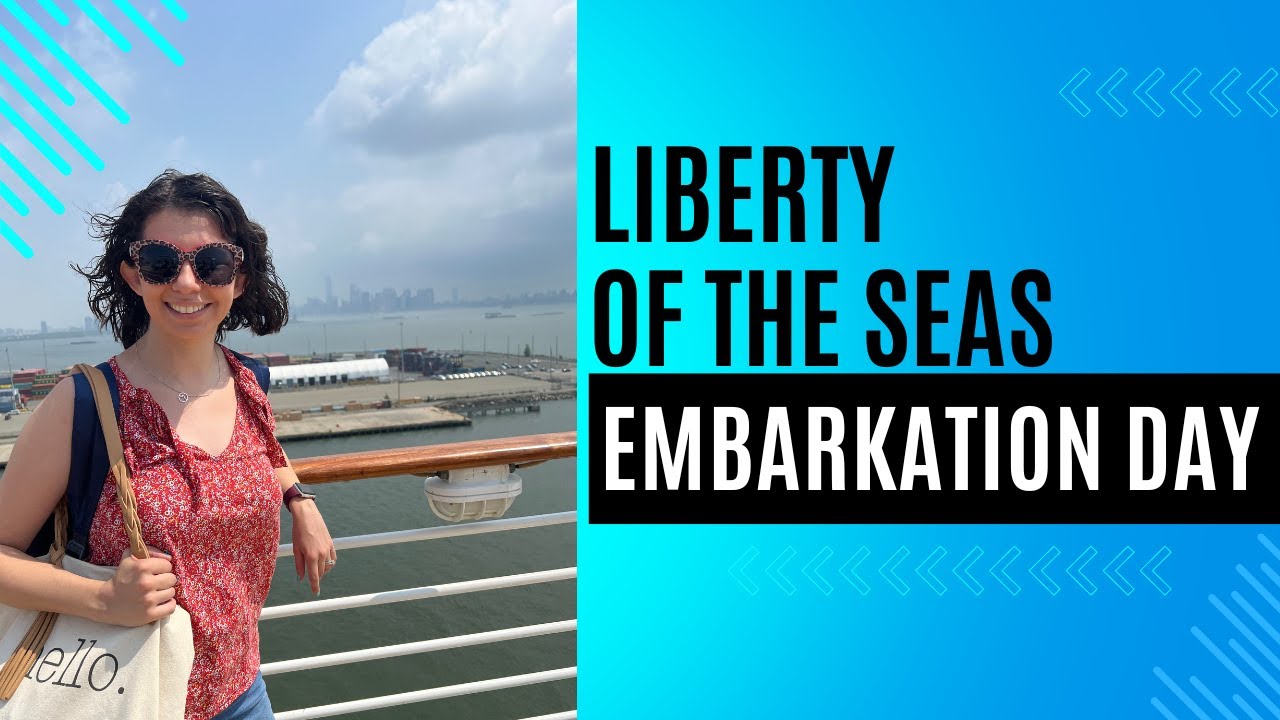 LIBERTY OF THE SEAS: EMBARKATION DAY!