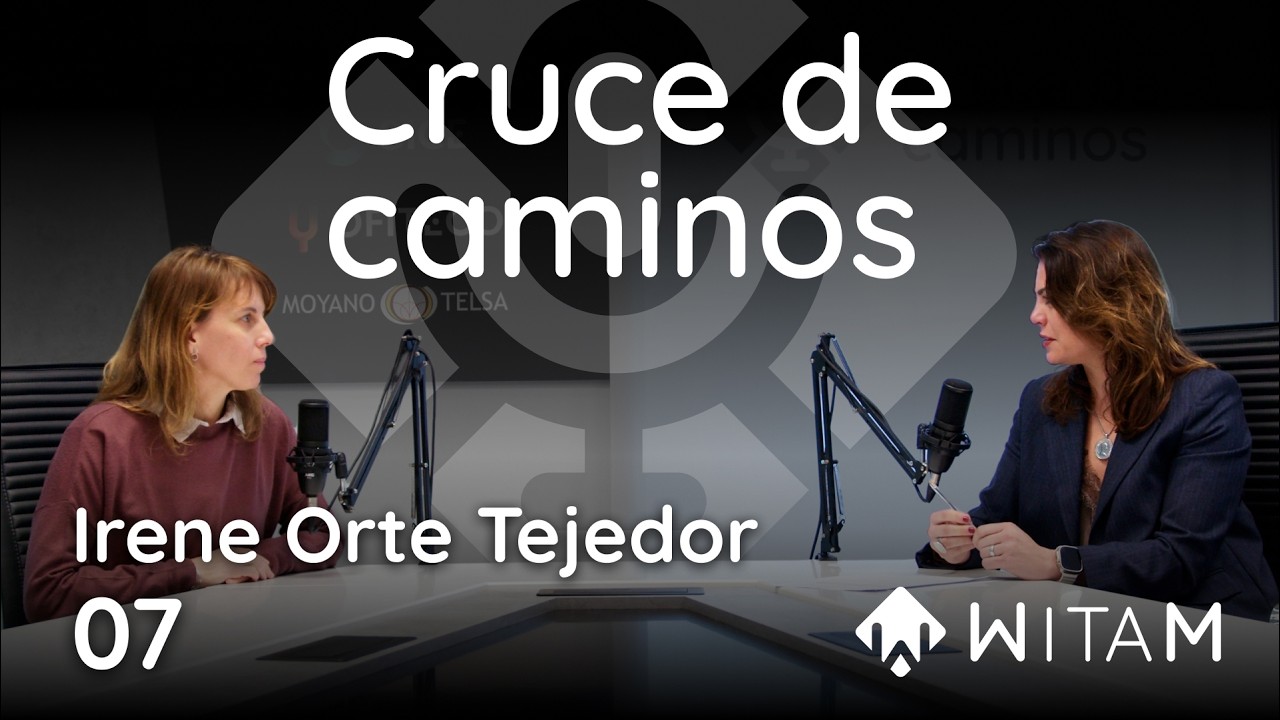 Cruce de caminos · Episodio 07 | Irene Orte Tejedor