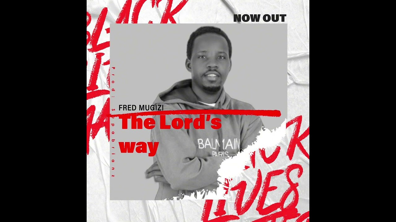 The Lord’s way by FredMugizi (official audio)
