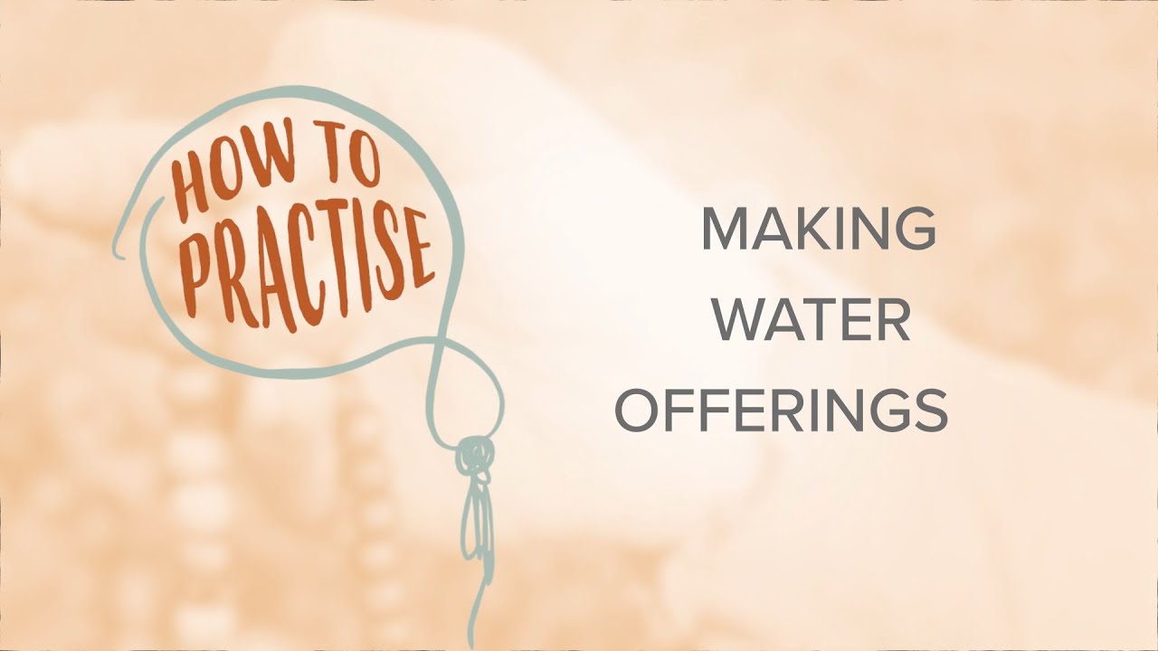 How to Practice - EP4: Making Water Offerings