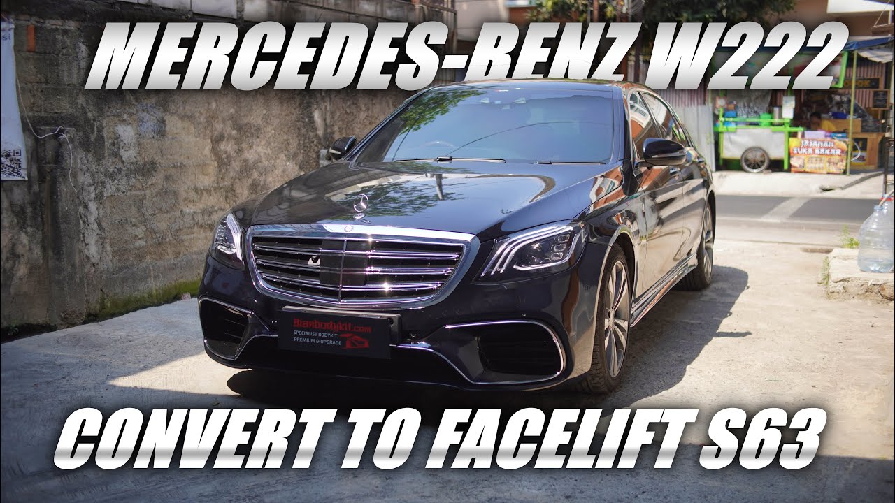 UPGRADE MERCEDES BENZ S Class S400 (W222) KE FACELIFT S63 AMG 2021 | MAKIN TAMBAH BERKELAS