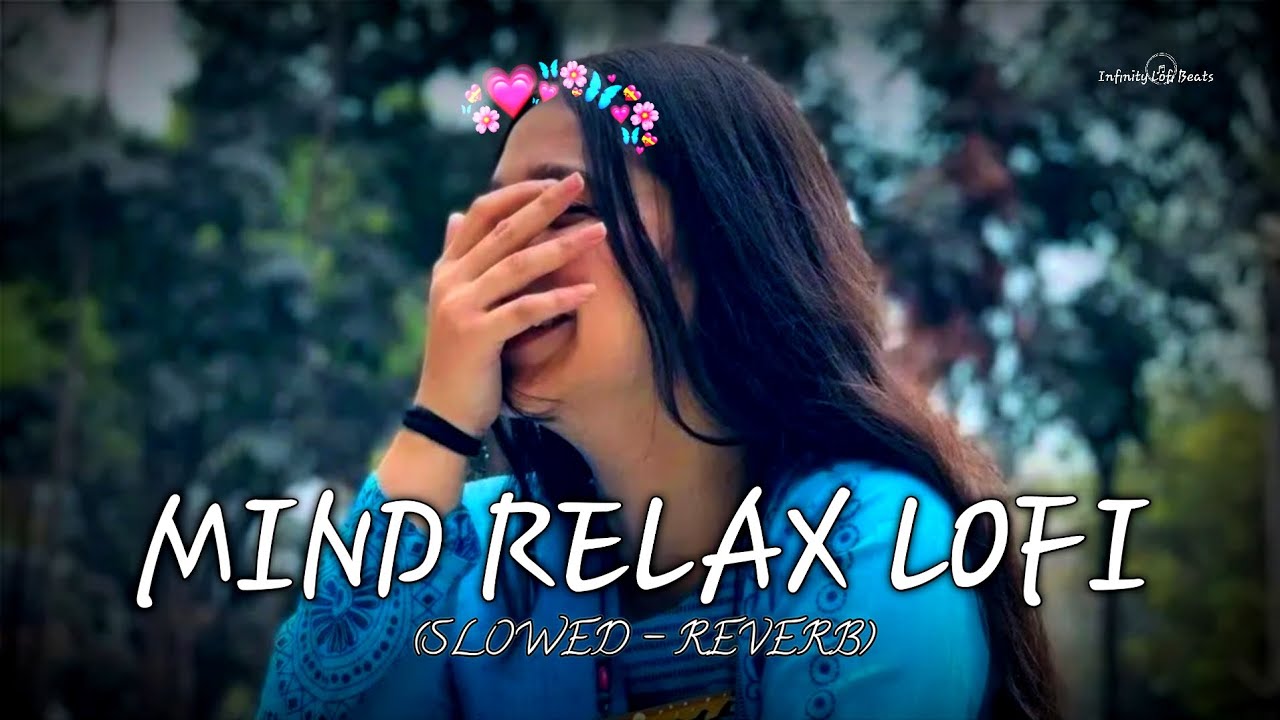 MIND RELAX LOVE SONG 💕 | MIND RELAX LOFI MASHUP | LOVE MASHUP SONG 🥰 | PART 12