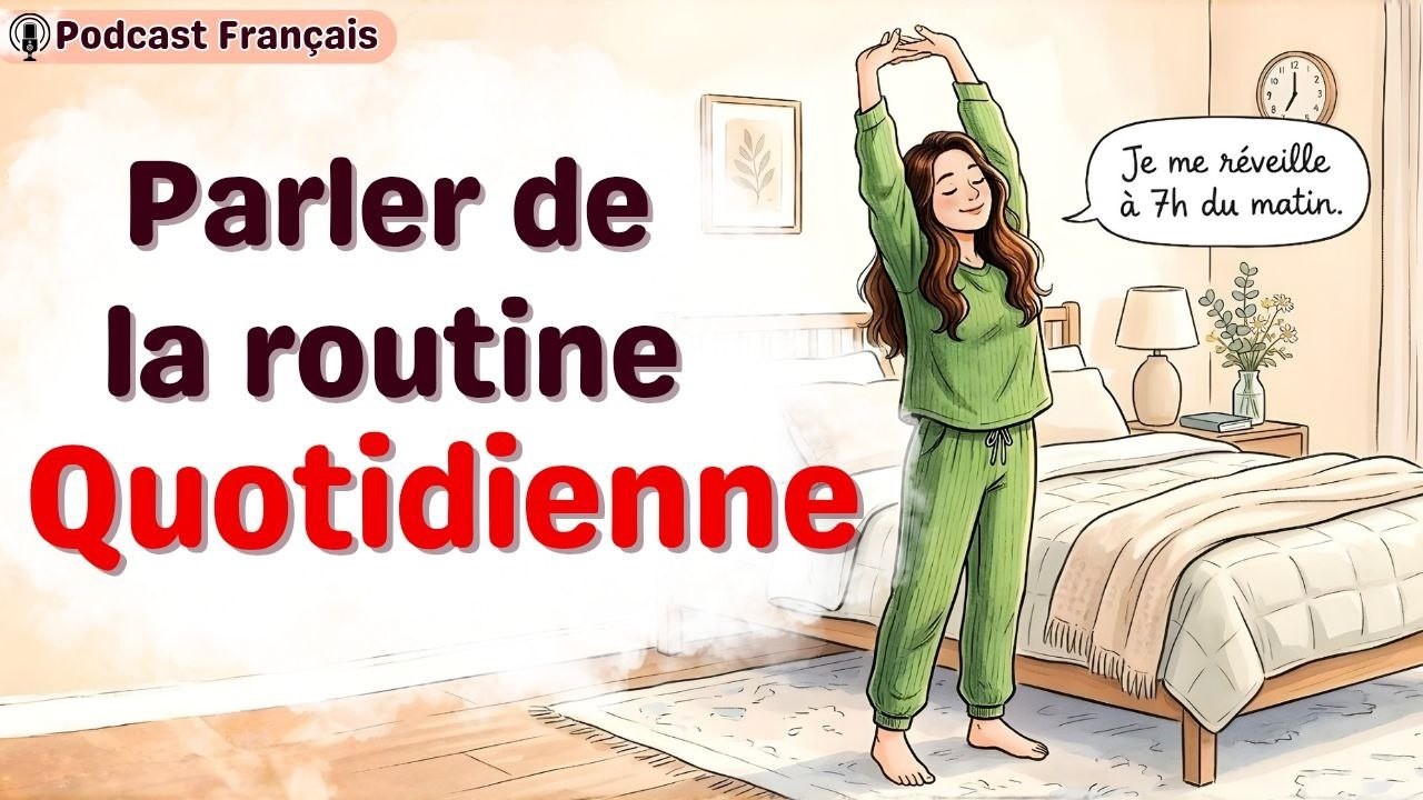 🇫🇷 Podcast Français Lent | Parlons de la Routine Quotidienne pour Améliorer Ta Vie
